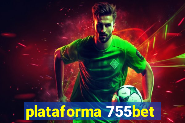 plataforma 755bet